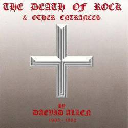 Daevid Allen : The Death of Rock & Other Entrances